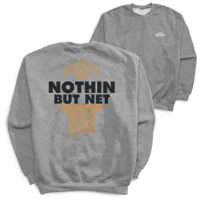 Basketball Crewneck Sweatshirt - Nothing but Net (Back Design) 